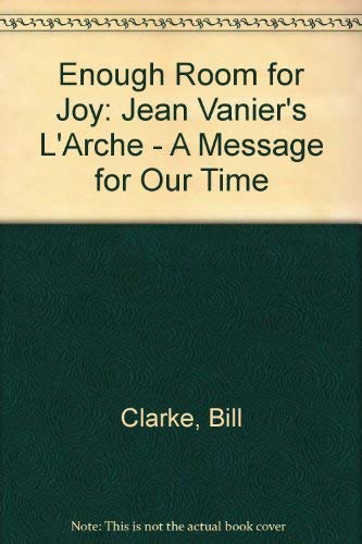 Stock image for Enough Room for Joy: Jean Vanier's L'Arche for sale by ThriftBooks-Dallas