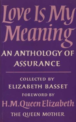 Stock image for Love is My Meaning: An Anthology of Assurance for sale by WorldofBooks