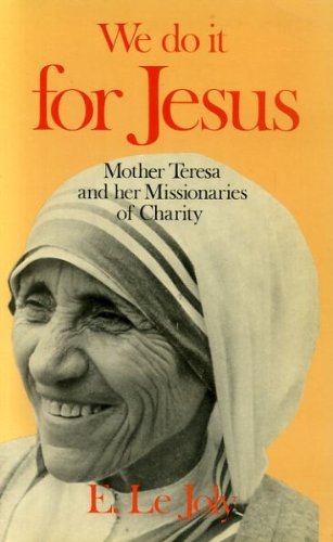 Beispielbild fr We Do it for Jesus: Mother Teresa and Her Missionaries of Charity zum Verkauf von WorldofBooks