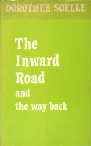 Imagen de archivo de The Inward Road and the Way Back: Texts and Reflections on Religious Experience a la venta por Windows Booksellers