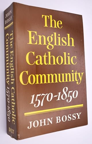 9780232514407: The English Catholic Community, 1570-1850