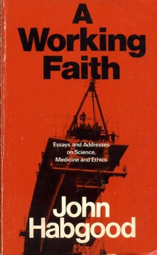 Beispielbild fr Working Faith: Essays and Addresses on Science, Medicine and Ethics zum Verkauf von WorldofBooks