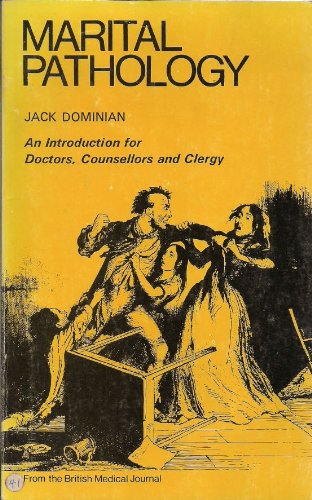 Beispielbild fr Marital Pathology: An Introduction for Doctors, Counsellors and Clergy zum Verkauf von PsychoBabel & Skoob Books