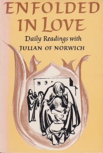 Imagen de archivo de Enfolded in Love: Daily Readings with Julian of Norwich a la venta por Books From California