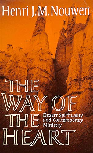 

The Way of the Heart: Desert Spirituality and Contemporary Ministry