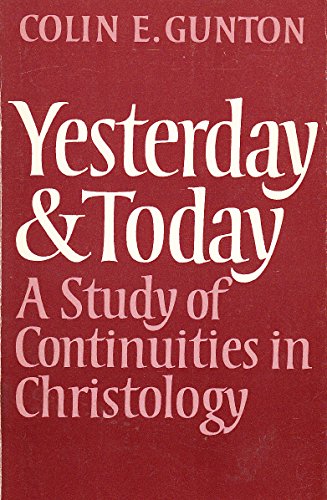 Beispielbild fr Yesterday and Today : A Study of Continuities in Christology zum Verkauf von Better World Books Ltd