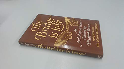 9780232515411: THE BRIDGE IS LOVE: AN ANTHOLOGY OF HOPE.