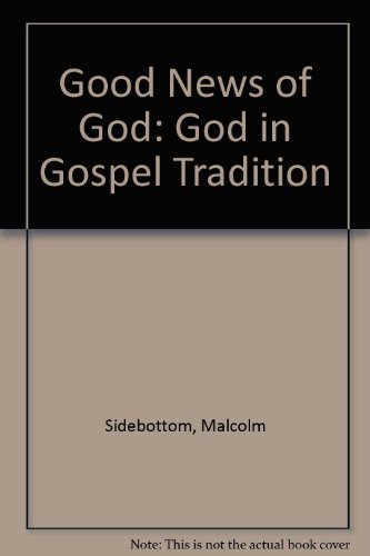 Imagen de archivo de Good News of God. The Teaching of the Gospel Tradition a la venta por PEND BOOKS