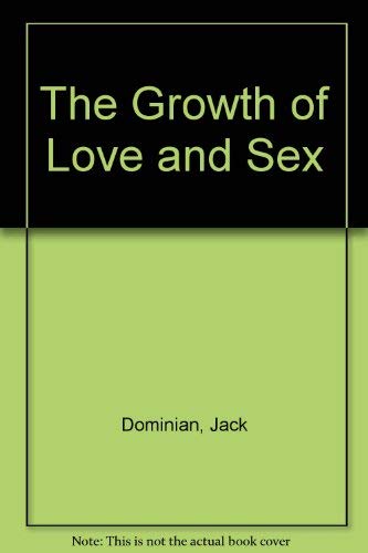 Beispielbild fr The Growth of Love and Sex zum Verkauf von Reuseabook