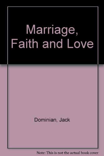 Beispielbild fr Marriage, Faith and Love zum Verkauf von Better World Books Ltd