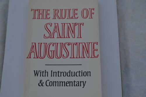 The Rule of Saint Augustine: Masculine and feminine versions (9780232515923) by Saint Augustine. Tarsicius J. Van Bavel (Introduction And Commentary)