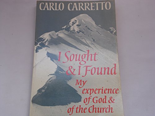 Imagen de archivo de I Sought and I Found: My Experience of God and of the Church a la venta por WorldofBooks