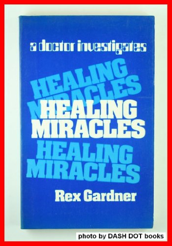 9780232516401: Healing Miracles: A Doctor Investigates