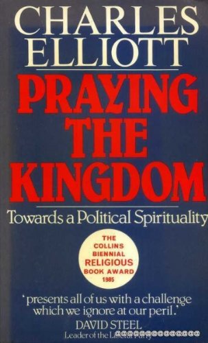 Beispielbild fr Praying the Kingdom: Towards a Political Spirituality zum Verkauf von WorldofBooks