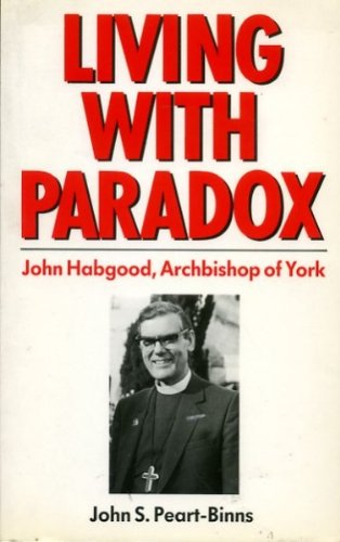 9780232516623: Living with Paradox: John Habgood, Archbishop of York