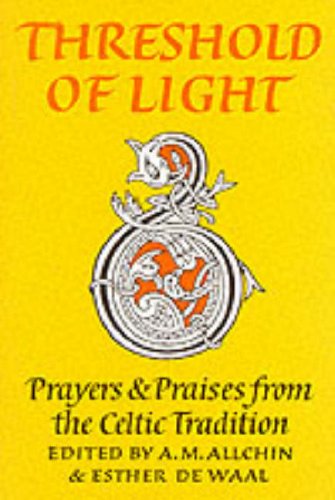 Beispielbild fr Threshold of Light: Prayers and Praises from the Celtic Tradition zum Verkauf von Anybook.com