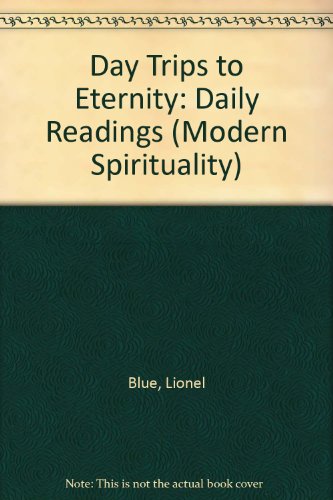 Imagen de archivo de Day Trips to Eternity : Daily Readings a la venta por WorldofBooks