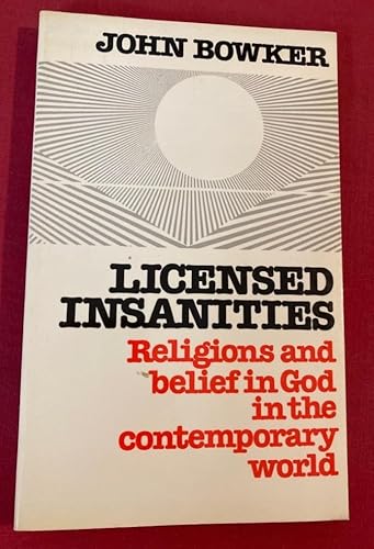 Stock image for Licensed Insanities : Religions and Belief in God in the Contemporary World for sale by Better World Books