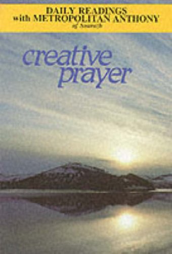 Stock image for Creative Prayer: Daily Readings with Metropolitan Anthony of Sourozh (Modern Spirituality) for sale by AwesomeBooks