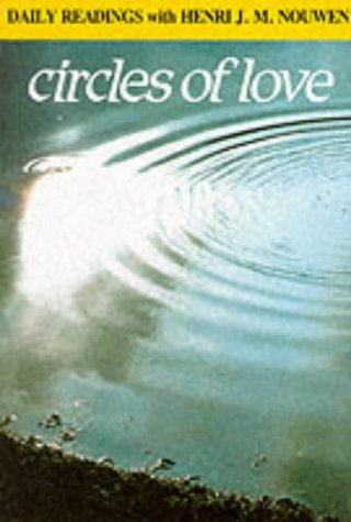 Circles of Love: Daily Readings with Henri J.M. Nouwen (Modern Spirituality Series) (9780232517378) by Nouwen, Henri J.M.; Garvey, John