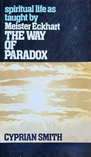 9780232517439: The Way of Paradox: Spiritual Life as Taught by Meister Eckhart