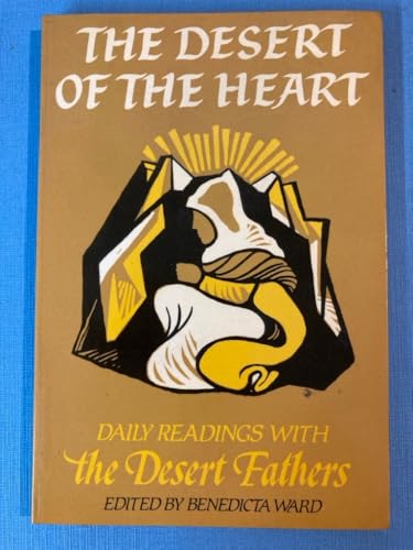 Stock image for The Desert of the Heart: Daily Readings with the Desert Fathers for sale by WorldofBooks