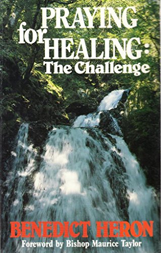 Beispielbild fr Praying for Healing: The Challenge zum Verkauf von WorldofBooks