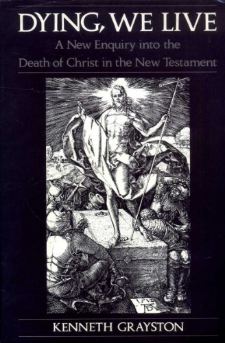 9780232518368: Dying, We Live: New Enquiry into the Death of Christ in the New Testament