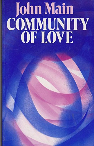 Community of Love (9780232518566) by John O. S. B. Main