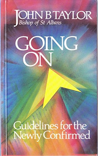 Going on: Guidelines for the Newly Confirmed (9780232518597) by Taylor, John B.