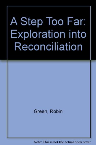 Beispielbild fr A Step Too Far: Exploration into Reconciliation zum Verkauf von AwesomeBooks