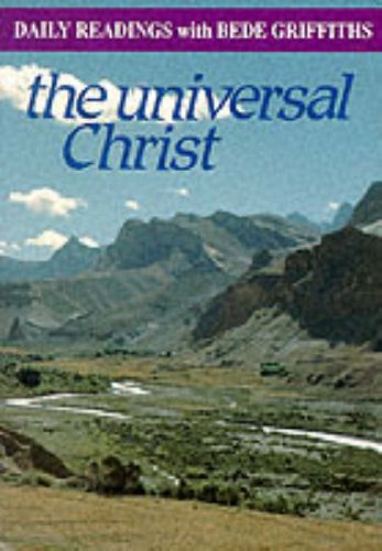 9780232518719: The Universal Christ: Daily Readings with Bede Griffiths (Modern spirituality series)