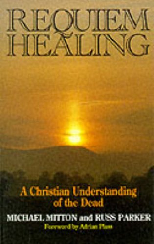 9780232518856: Requiem Healing: Christian Understanding of the Dead