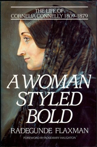 9780232519358: A Woman Styled Bold: The Life of Cornelia Connelly, 1809-1879