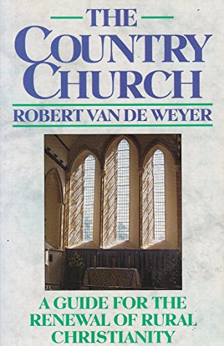 Imagen de archivo de The Country Church: Guide for the Renewal of Rural Christianity a la venta por WorldofBooks
