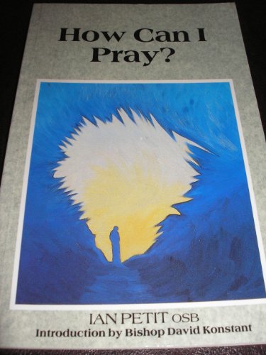Stock image for How Can I Pray? for sale by WorldofBooks