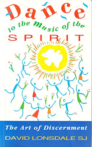 Imagen de archivo de Dance to the Music of the Spirit: Art of Discernment a la venta por WorldofBooks