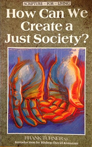 Stock image for How Can We Create a Just Society? ( Scripture for living) for sale by The London Bookworm
