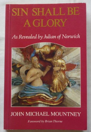 Sin Shall be a Glory: As Revealed by Julian of Norwich