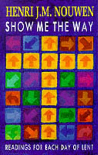 9780232519983: Show Me the Way: Readings for Each Day of Lent
