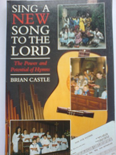 Stock image for Sing a New Song to the Lord: Power and Potential of Hymns for sale by WorldofBooks