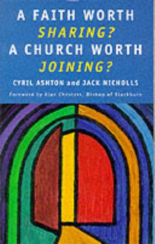 Stock image for A Faith Worth Sharing?: A Church Worth Joining? for sale by WorldofBooks