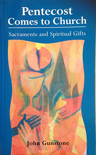 Beispielbild fr Pentecost Comes to Church: Sacraments and Spiritual Gifts zum Verkauf von WorldofBooks