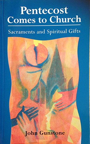 Stock image for Pentecost Comes to Church: Sacraments and Spiritual Gifts for sale by WorldofBooks