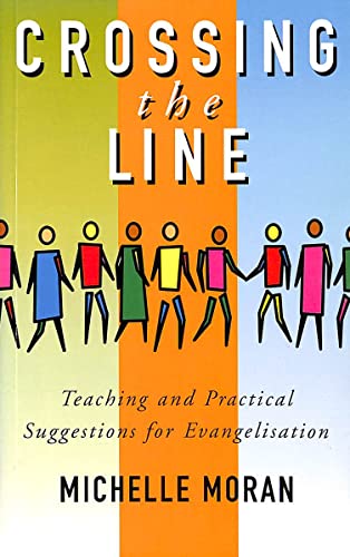 Stock image for Crossing the Line: Teaching and Practical Suggestions for Evangelisation for sale by WorldofBooks