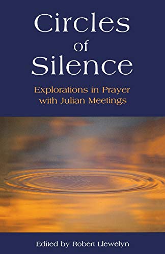 Stock image for Circles of Silence: Explorations in Prayer with Julian Meetings for sale by WorldofBooks