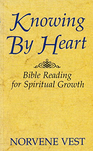 Stock image for Knowing by Heart: Bible Reading for Spiritual Growth for sale by WorldofBooks