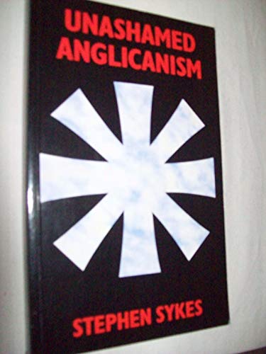 Stock image for Unashamed Anglicanism for sale by Weller Book Works, A.B.A.A.