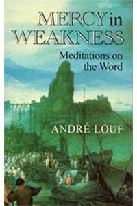 Imagen de archivo de Mercy In Weakness: Meditations on the Word (Cistercian Studies (174)) a la venta por WorldofBooks