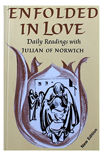 Stock image for Enfolded in Love: Daily Readings with Julian of Norwich (Enfolded in Love Series) for sale by ThriftBooks-Dallas